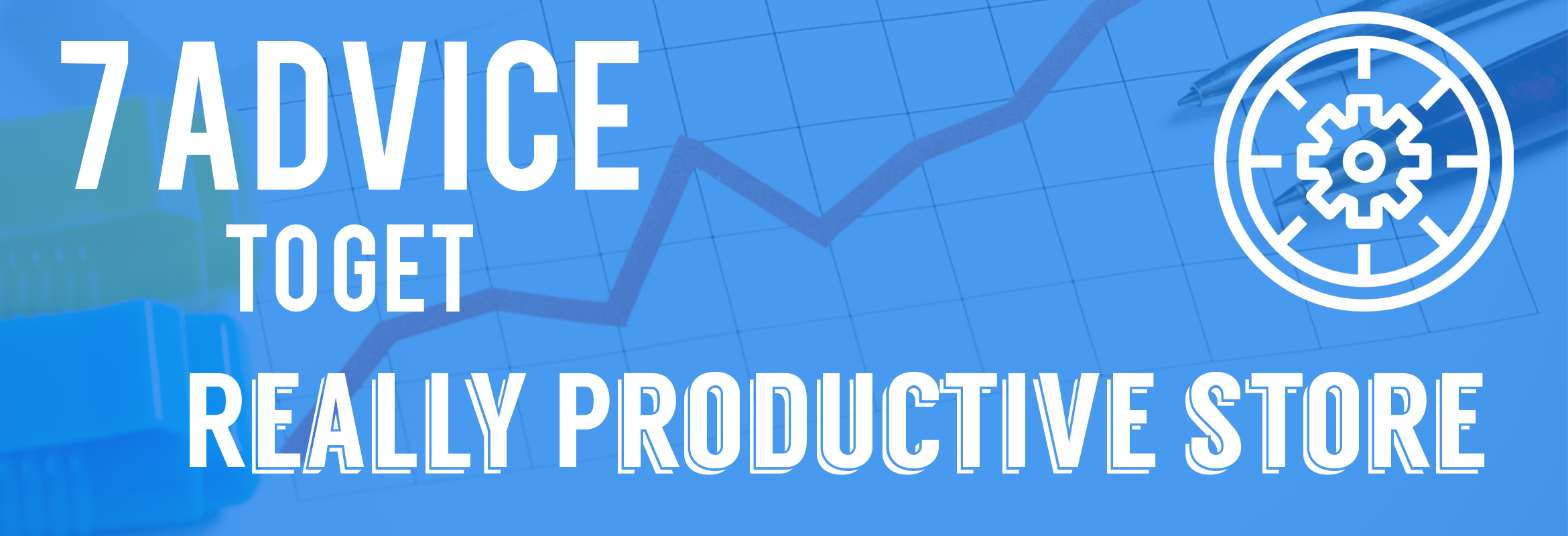 7 Advice to Get Really Productive Magento 2 Store