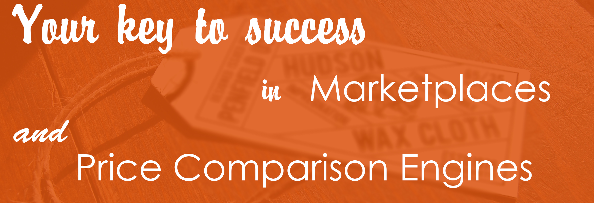 Advanced Product Feeds: Your Key To Success In Marketplaces And Price Comparison Engines