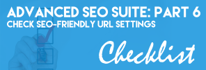 Check SEO Friendly URL: Ensure Your URLs Are Optimized (Part 6)