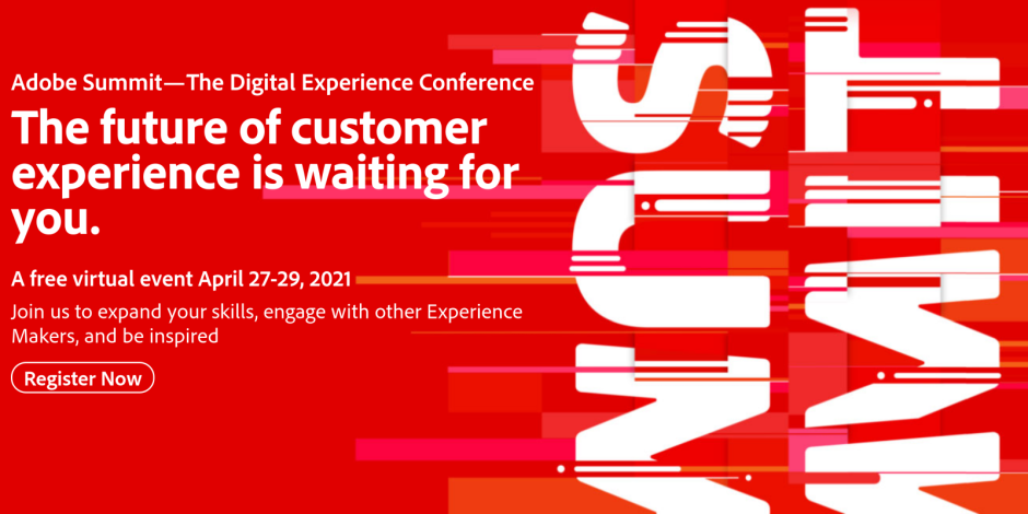 Adobe Summit 2021 – Your Guide to the Premier Digital Experience Event