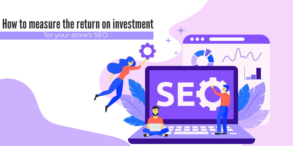How to Measure SEO Return on Investment