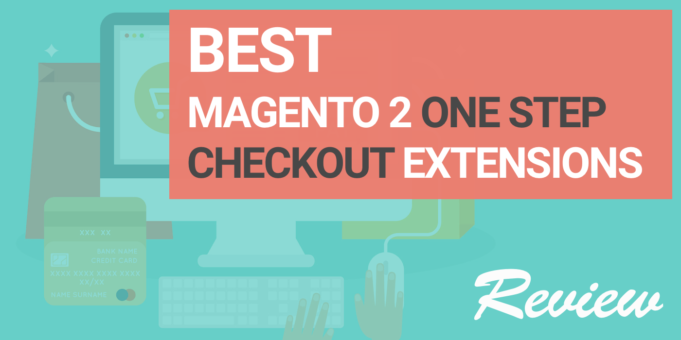 Best Magento 2 One Step & One Page Checkout Extensions