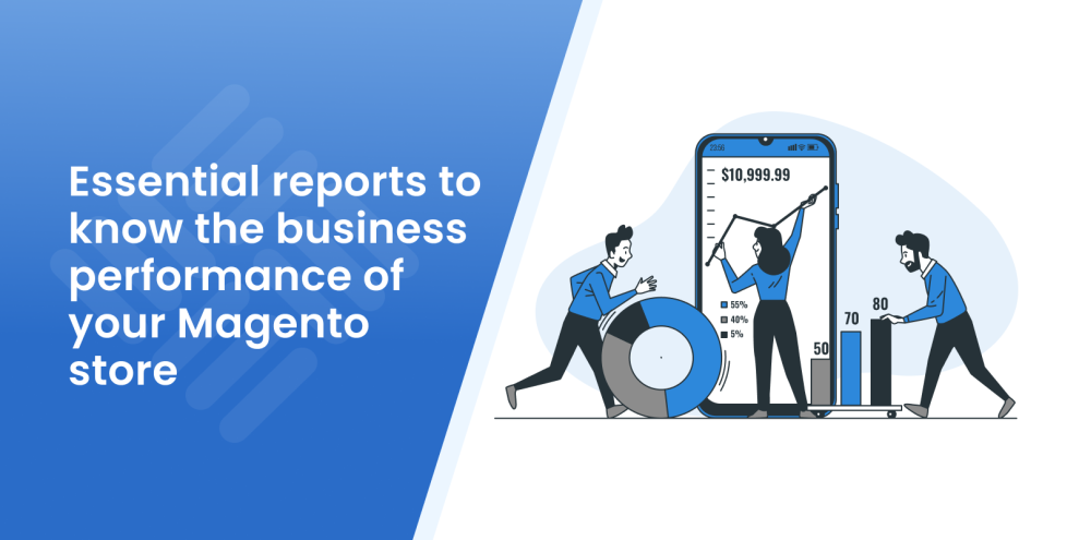 Grow Your Business with Magento Reports: Inventory, Sales, and More