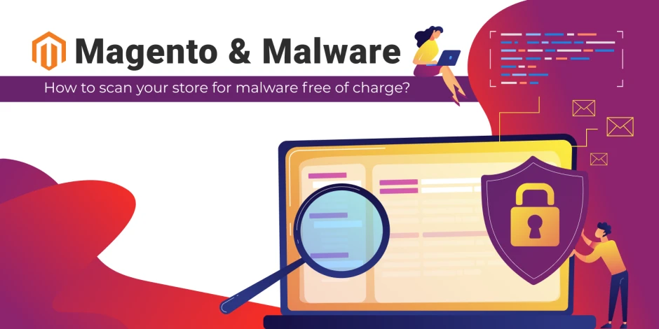 Your store might not just be making money for you right now: how to scan Magento store for malware?